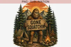 Gone Squatchin Bigfoot PNG | Vintage Sasquatch Camping Product Image 2