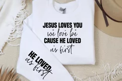 Jesus loves you we love be cause he loved us first Sleeve SV Product Image 2