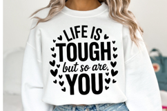 Life is tough but so are you Svg | Svg Cut Files | Shirt Svg Product Image 2
