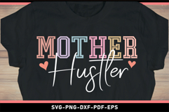 Mother hustler SVG, Mom Shirt SVG PNG Product Image 1