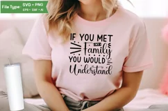 If You Met My Family You Would Understand SVG Cut File Product Image 2