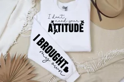 I don't need your attitude Sleeve SVG PNG, i brought my own Product Image 2