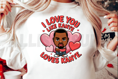 I Love You Like Kanye Loves Kanye Caricature With Hearts Product Image 2