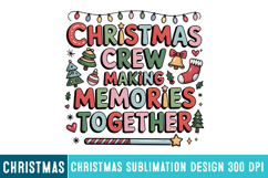 Christmas Crew Making Memories Together Svg,Christmas png Product Image 1