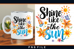 Shine like the sun, Inspirational sublimation designs Product Image 1