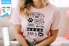 All You Need Is Love And A Dog SVG Design | Dog SVG Design Product Image 2