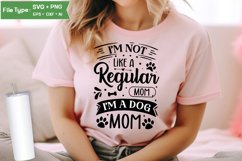 I'm Not Like A Regular Mom , I'm A Dog Mom SVG | Dog SVG Product Image 2
