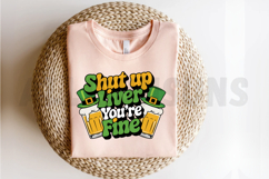 Shut Up Liver You&#039;re Fine Sublimation PNG Design Product Image 2