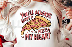 You'll always have a pizza my heart PNG, Pizza lover PNG Product Image 2