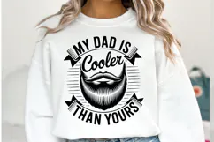 My dad is cooler than yours svg | Shirt Svg Product Image 1