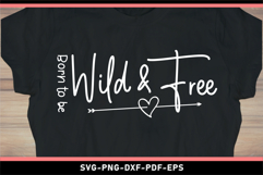 Born to be wild and free, Funny quotes SVG T shirt Designs Product Image 2