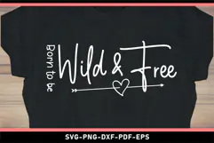 Born to be wild and free, Funny quotes SVG T shirt Designs Product Image 2