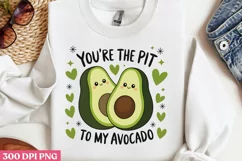 You’re the Pit to My Avocado PNG, Avocado Sublimation PNG Product Image 3