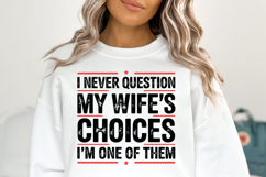 My Wife&#039;s Choices Svg | Svg Files for Cricut | Shirt Svg Product Image 1