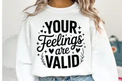 You Feelings are valid Svg Design | Svg Cut File | Shirt Svg Product Image 1