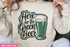 HERE FOR THE GREEN BEER PNG, ST PATRICKS DAY Drink Sublimati Product Image 3