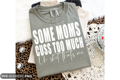Funny Mom SVG | Some Moms Cuss Too Much SVG PNG | Sarcastic Product Image 1