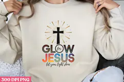 GLOW for JESUS let your light shine PNG, Jesus Sublimation P Product Image 1