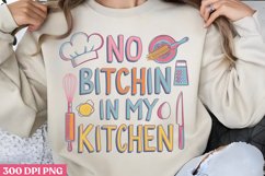 .No Bitchin in My Kitchen PNG, Kitchen Quotes Clipart P Product Image 1