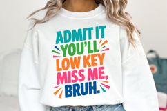 Admit it You'll low key miss me Bruh Svg | Shirt Svg Product Image 1
