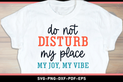 Do not disturb my place my joy my vibe, Funny Sarcastic SVG Product Image 2