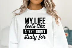My life feels like A test i didn't study for SVG | Shirt Svg Product Image 3