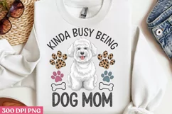 .Kinda busy being dog mom PNG, Dog Mom Sublimation PNG Product Image 3