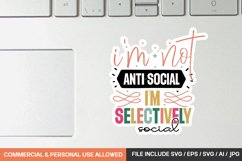 I'm Not Anti-social I'm Selectively Social Sticker svg desig Product Image 1