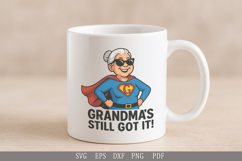 Grandma&#039;s Still Got It SVG Funny Grandma Quote, Mother&#039;s Day Product Image 4