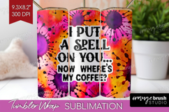 Sarcastic Halloween Quote Tumbler Wrap - Tie Dye Tumbler PNG Product Image 1