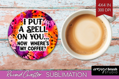 Sarcastic Halloween Quote Round Coaster - Tie Dye Coaster Product Image 1