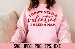 I Don't Need A Valentine I Need A Nap - Valentine's Day SVG Product Image 1