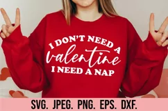 I Don't Need A Valentine I Need A Nap - Valentine's Day SVG Product Image 4