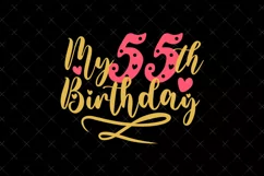 55th Birthday SVG | My 55th Birthday SVG | Birthday Product Image 2