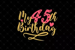 45th Birthday SVG | My 45th Birthday SVG | Birthday Product Image 2