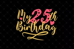 25th Birthday SVG | My 25th Birthday SVG | Birthday Product Image 2