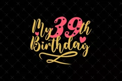 39th Birthday SVG | My 39th Birthday SVG | Birthday Product Image 2