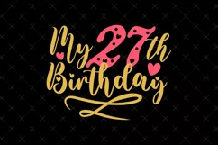 27th Birthday SVG | My 27th Birthday SVG | Birthday Product Image 2
