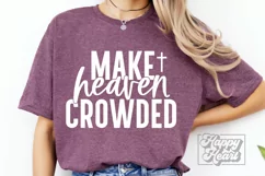 Make Heaven Crowded SVG PNG - Worthy - Christian Religion Product Image 2
