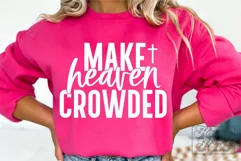 Make Heaven Crowded SVG PNG - Worthy - Christian Religion Product Image 3