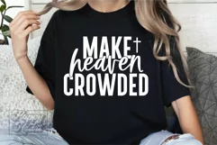 Make Heaven Crowded SVG PNG - Worthy - Christian Religion Product Image 4