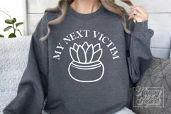 My Next Victim SVG - Plant Lady - Plant Lover - Funny Plant Product Image 4