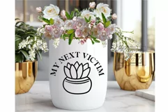 My Next Victim SVG - Plant Lady - Plant Lover - Funny Plant Product Image 1