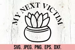 My Next Victim SVG - Plant Lady - Plant Lover - Funny Plant Product Image 5