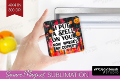 Sarcastic Quote Magnet Sublimation - Halloween Square Magnet Product Image 1