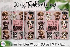Life is Better with Dogs Tumbler Wrap, Cute Puppy Tumbler Product Image 1