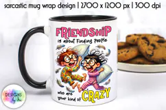 Sarcastic Coffee Mug Wrap, Friendship Funny Quote Print Product Image 1