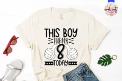 This boy turns 8 today - Birthday SVG EPS DXF PNG Product Image 2
