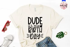 Dude its my birthday - Birthday SVG EPS DXF PNG Product Image 2