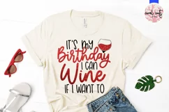 Its my birthday I can wine If I want to - Birthday SVG Product Image 2